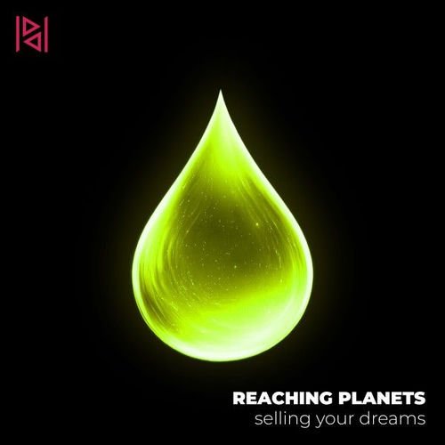 Reaching Planets - Selling Your Dreams (Original Mix)