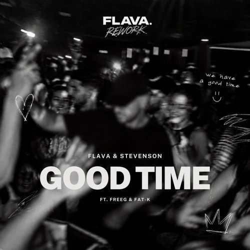 Flava & Stevenson, Freeg, Fat K - Good Time (FLAVA. Rework Extended Edit)