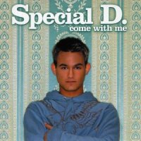 Special D - Come With Me (DJ Vegas Remix)